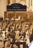 St. Louis Casa Loma Ballroom