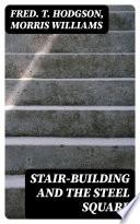 Stair-Building and the Steel Square