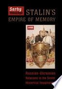 Stalin's Empire of Memory