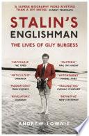 Stalin's Englishman: The Lives of Guy Burgess