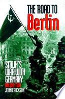 Stalin's War with Germany: The road to Berlin