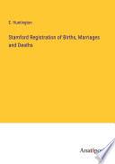 Stamford Registration of Births, Marriages and Deaths