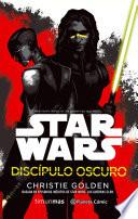 Star Wars Discípulo oscuro (novela)