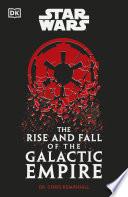 Star Wars The Rise and Fall of the Galactic Empire