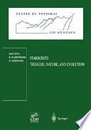 Starbursts: Triggers, Nature, and Evolution