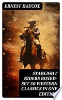 Starlight Riders Boxed-Set 50 Western Classics in One Edition