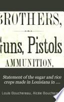Statement of the Sugar and Rice Crops Made in Louisiana in ....