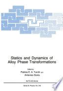 Statics and Dynamics of Alloy Phase Transformations