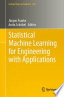 Statistical Machine Learning for Engineering with Applications
