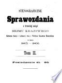 Stenograficzne sprawozdania z ... sesyi ... peryodu Sejmu Krajowego Królestwa Galicyi i Lodomeryi wraz z Wielkiem Ksie̜stwem Krakowskiem