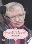 Stephen Hawking: A Complete Biography