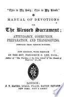 “This is my Body”; “this is my Blood.” Manual of devotions for the Blessed Sacrament. ... New edition, with preface by F. G. L.