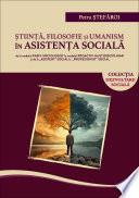 STIINTA, FILOSOFIE SI UMANISM IN ASISTENTA SOCIALA: De la Modelul Pasiv-Sociologist la Modelul Proactiv-Multidisciplinar si de la „Asistent” Social la „Profesionist” Social