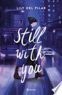 Still with You