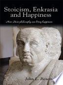 Stoicism, Enkrasia and Happiness