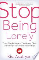 Stop Being Lonely