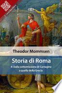Storia di Roma. Vol. 4: Dalla sottomissione di Cartagine a quella della Grecia