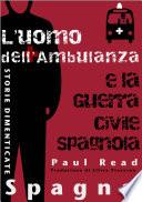 Storie Dimenticate, Spagna: L'uomo dell'Ambulanza e la Guerra Civile Spagnola