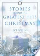 Stories Behind the Greatest Hits of Christmas