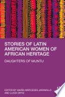 Stories of Latin American Women of African Heritage