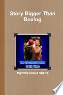 Story Bigger Than Boxing