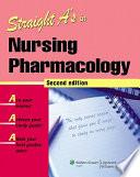 Straight A's in Nursing Pharmacology