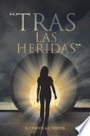 “TRAS LAS HERIDAS”