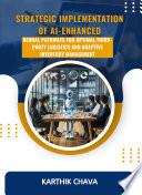 Strategic Implementation of AI-Enhanced Neural Pathways for Optimal Third-Party Logistics and Adaptive Inventory Management