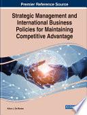 Strategic Management and International Business Policies for Maintaining Competitive Advantage