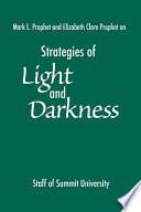Strategies of Light and Darkness