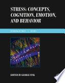 Stress: Concepts, Cognition, Emotion, and Behavior