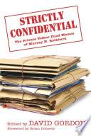 Strictly Confidential: The Private Volker Fund Memos of Murray N. Rothbard