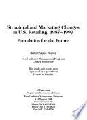 Structural and Marketing Changes in U.S. Retailing 1987-1997