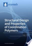 Structural Design and Properties of Coordination Polymers