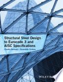 Structural Steel Design to Eurocode 3 and AISC Specifications