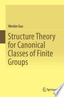 Structure Theory for Canonical Classes of Finite Groups