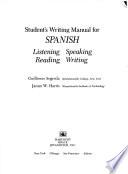 Student's Writing Manual for Spanish--listening, Speaking, Reading, Writing