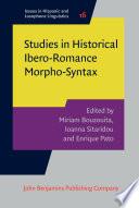 Studies in Historical Ibero-Romance Morpho-Syntax