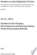 Studies in the Origins, Development and Interpretation of the Kizzuwatna Rituals