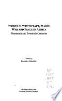 Studies in Witchcraft, Magic, War, and Peace in Africa