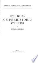 Studies on Prehistoric Cyprus ...