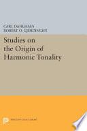 Studies on the Origin of Harmonic Tonality