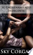 Su Entrenamiento Indecente: Serie Completa