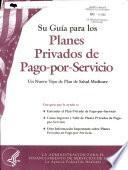 Su guía para los planes privados de pago-por-servicio