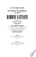 Su lo stato morale e igienico del pio istituto di maternita e dei ricoveri pei bambini lattanti in Milano durante l'anno 1854
