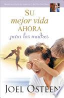 Su mejor vida ahora para las madres