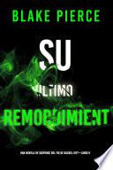 Su último remordimiento (Una novela de suspense del FBI de Rachel Gift—Libro 9)