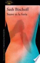 Suave es la furia