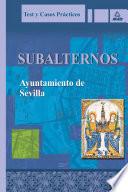 Subalternos Del Ayuntamiento de Sevilla. Test Y Casos Practicos .e-book.