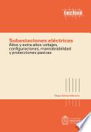 Subestaciones eléctricas altos y extra altos voltajes, configuraciones, maniobrabilidad y protecciones pasivas